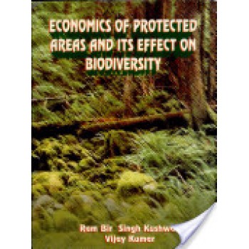 Economics of Protected Areas and its Effect on Biodiversity by Ram Bir Singh Kushwah, Dr. Vijay Kumar